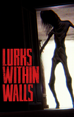 LURKS WITHIN WALLS